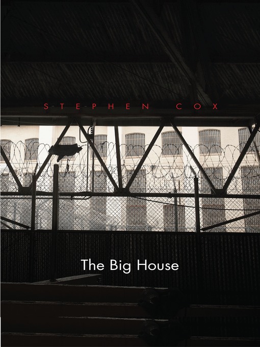 Title details for Big House by Stephen Cox - Available